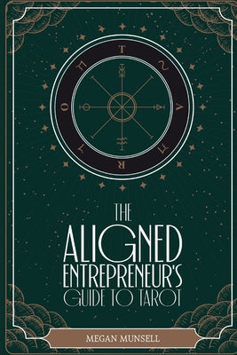 Book cover of The Aligned Entrepreneur's Guide to Tarot by Munsell, Megan