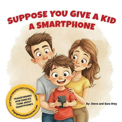 Suppose You Give a Kid a Smartphone by Steve Otey book cover