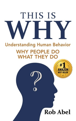 This Is WHY: Understanding Human Behavior by Rob Abel book cover