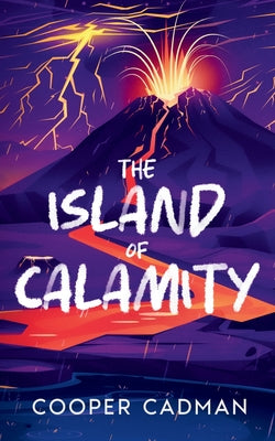Book cover of The Island of Calamity by Cadman, Cooper