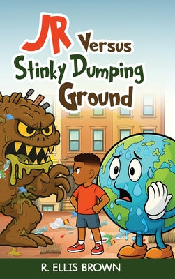 Book cover of JR Versus Stinky Dumping Ground by Brown, R. Ellis