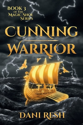 Book cover of Cunning Warrior: Book Three of the Magic Shoe Series by Resh, Dani
