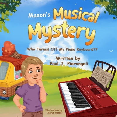 Mason's Musical Mystery "Who Turned Off My Piano Keyboard?" by Paul J. Pierangeli book cover