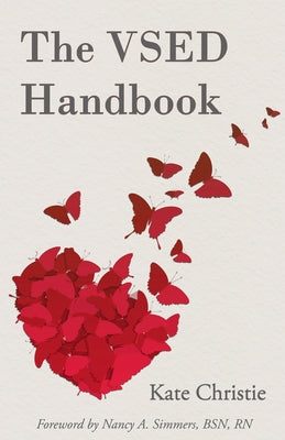 The VSED Handbook: A Practical Guide to Voluntarily Stopping Eating and Drinking by Christie, Kate book cover