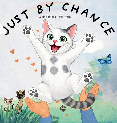 Book cover of Just By Chance: A True Rescue Love Story by Harris, T. L.
