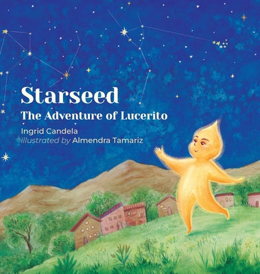 Starseed The Adventure of Lucerito by Ingrid M. Candela book cover