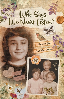 Book cover of Who Says We Never Listen? by Jones-Hernandez, Sarah L.