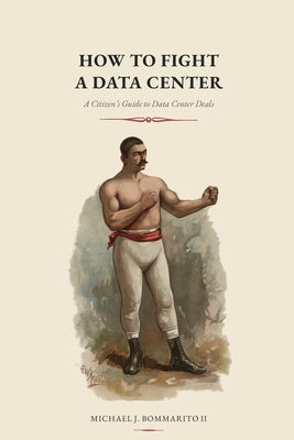 How to Fight a Data Center: A Citizen's Guide to Data Center Deals by Michael Bommarito book cover