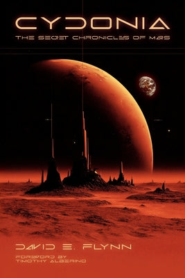 Book cover of Cydonia: The Secret Chronicles of Mars by Flynn, David E.