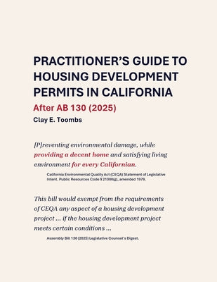 Practitioner's Guide to Housing Development Permits in California: After AB 130 (2025) by Clay Eric Toombs book cover