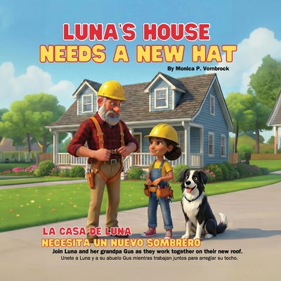 Luna's House Needs a New Hat / La Casa de Luna Necesita un Nuevo Sombrero by Monica P. Vornbrock book cover