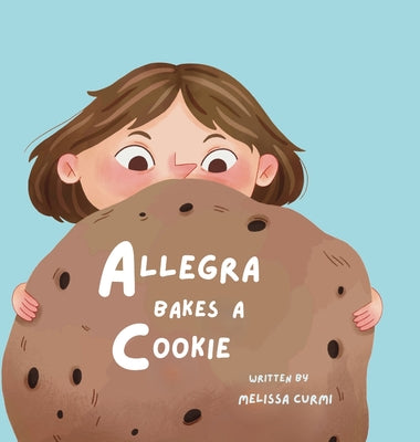 Book cover of Allegra Bakes a Cookie by Curmi, Melissa