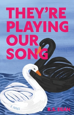 Book cover of They're Playing Our Song by Egan, R. S.
