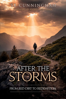 Book cover of After the Storms: From Red Dirt to Redemption by Cunningham, S. E.