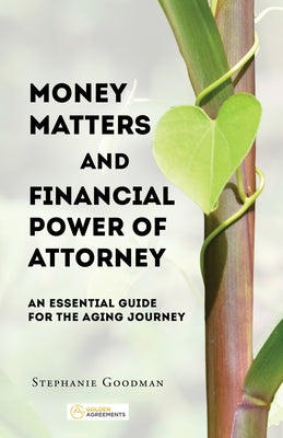 Money Matters and Financial Power of Attorney: An Essential Guide for the Aging Journey