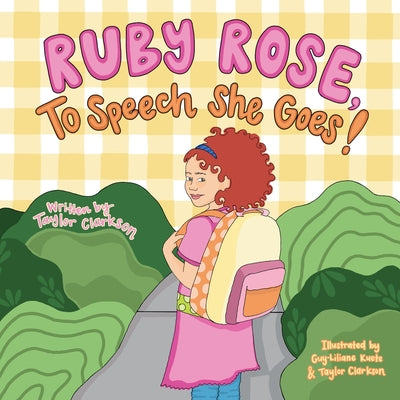 Ruby Rose, To Speech She Goes! by Taylor Clarkson book cover