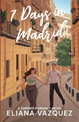 Book cover of Seven Days in Madrid by Vazquez, Eliana