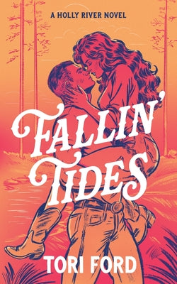 Fallin' Tides (Holly River Book 1) by Ford, Tori book cover