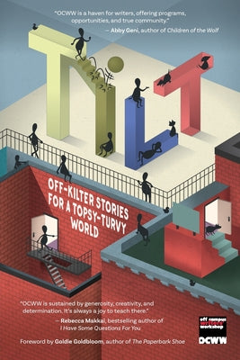 Tilt: Off-Kilter Stories for a Topsy-Turvy World by Off Campus Writers Workshop book cover