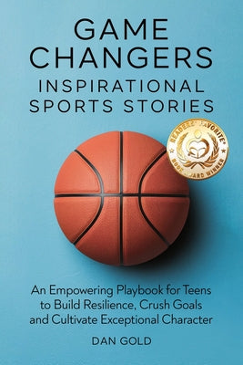 Game Changers: Inspirational Sports Stories by Dan Gold book cover