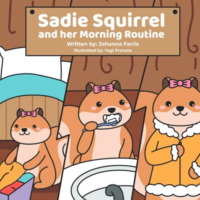 Sadie Squirrel and her Morning Routine by Johanna Farris book cover