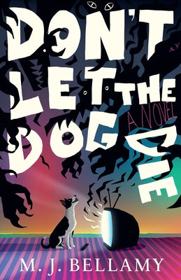 Don't Let the Dog Die by Bellamy, M. J. book cover