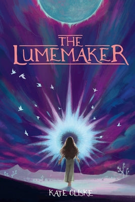 The Lumemaker by Kate Gliske book cover