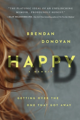 Happysad: Getting Over the One That Got Away by Brendan Donovan book cover