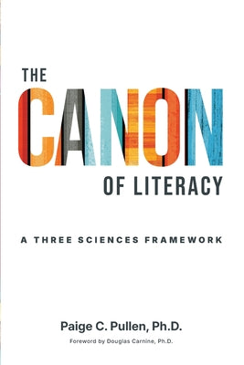 The Canon of Literacy: A Three Sciences Framework by Pullen, Paige C. book cover