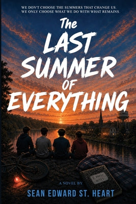 The Last Summer of Everything by Sean Edward St Heart book cover