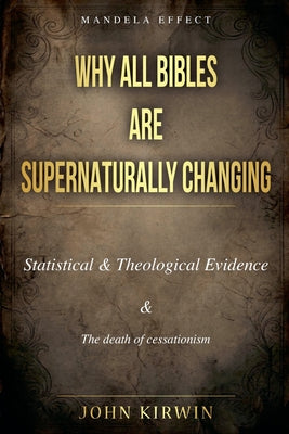 Why All Bibles Are Supernaturally Changing by John Kirwin book cover