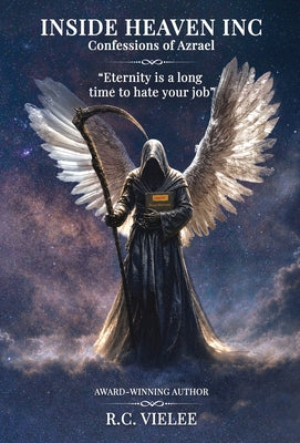 Inside Heaven Inc: Confessions of Azrael by R. C. Vielee book cover