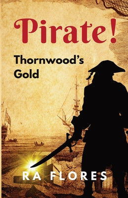 Pirate! Thornwood's Gold by Ra Flores book cover