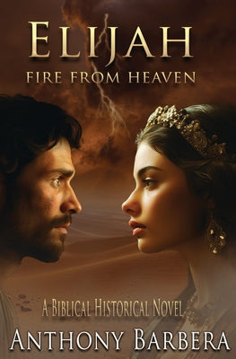 Elijah: Fire from Heaven