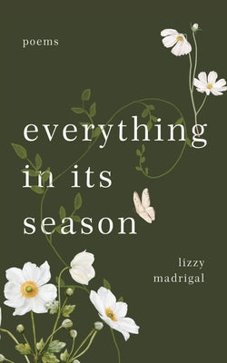 Book cover of everything in its season by Madrigal, Lizzy