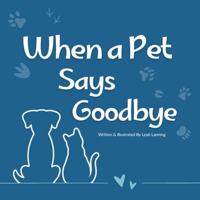 Book cover of When a Pet Says Goodbye by Lanning, Leah