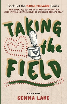 Taking the Field: A Marching Arts Novel by Gemma Lane book cover