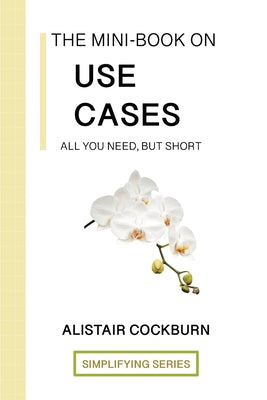 The Mini-Book on Use Cases: All you need, but short by Alistair Cockburn book cover