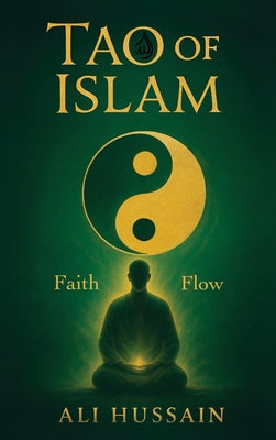 Book cover of Tao of Islam by Hussain, Ali