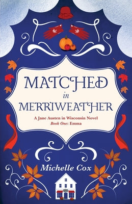 Matched in Merriweather: a Jane Austen in Wisconsin novel by Michelle Cox book cover