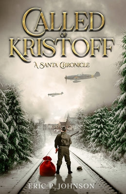 Called of Kristoff a Santa Chronicle by Eric P. Johnson book cover