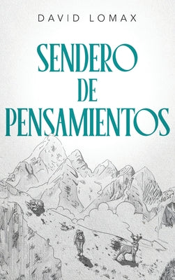 Book cover of Sendero de Pensamientos: Una Historia Real de Supervivencia en la Alaska Remota by Lomax, David