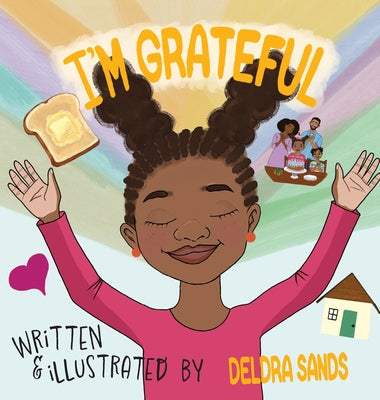 Book cover of I'm Grateful: A Christian Children's Book About Thankfulness, God's Love & Daily Blessings by Sands, Deldra