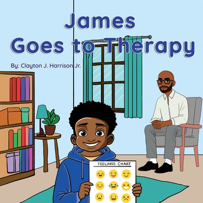 Book cover of James Goes to Therapy by Harrison, Clayton James, Jr.