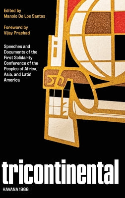 Tricontinental, Havana 1966: Speeches and Documents of the First Solidarity Conference of the Peoples for Africa, Asia, and Latin America by Manolo de Los Santos book cover