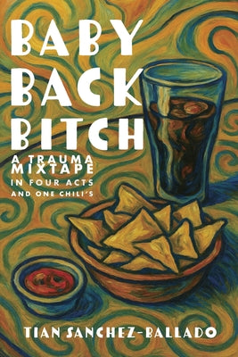 Book cover of Baby Back Bitch: a trauma mixtape in four acts by Sanchez-Ballado, Tian