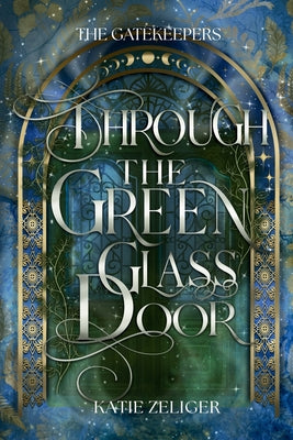 Through the Green Glass Door by Katie Zeliger book cover