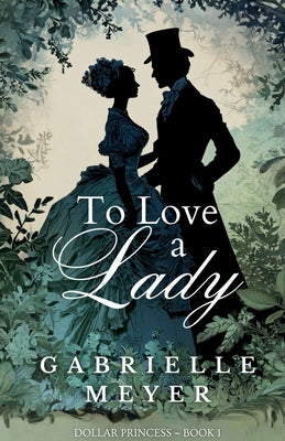 To Love a Lady by Gabrielle Meyer book cover