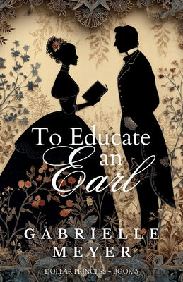 To Educate an Earl by Gabrielle Meyer book cover