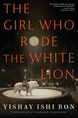 The Girl Who Rode the White Lion by Yishay Ishi Ron book cover